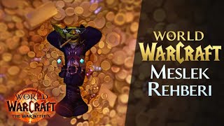 MESLEKLER İLE ALAKALI HERŞEY ! ! ! | World Of Warcraft | Türkçe Rehber (Güncel) 