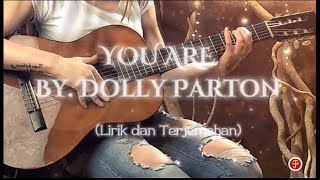 You Are - Dolly Parton (Lirik dan Terjemahan)