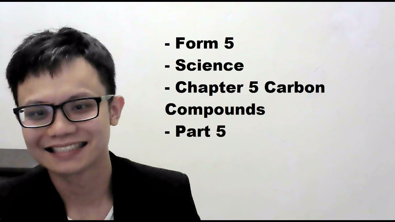 - Form 5- Science- Chapter 5 Carbon Compounds- Part 5