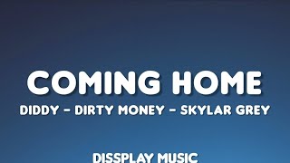 Diddy - Dirty Money , Skylar Grey - Coming Home (lyrics)