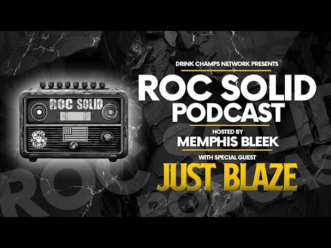ROC Solid: Just Blaze Talks Sampling, Beat-Making and Producing History | Drink Champs Network