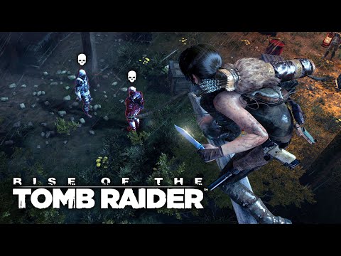Rise Of The Tomb Raider - Aggressive Stealth Gameplay