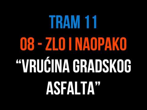 TRAM 11 - 08 - ZLO I NAOPAKO