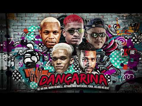 DANÇARINA - MANO DEMBELE  - MC MR BIM  - ARTUZINHO BATEDEIRA - GELADO NO BEAT - FURIA  ( REMIX )