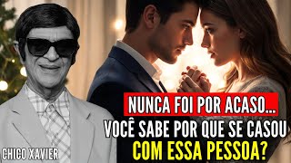 Casamento Não É Por Acaso: O Mistério Cármico Que Une Duas Almas – Chico Xavier Revela