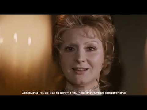 Warszawianka (Hej, kto Polak, na bagnety!) z filmu --„Noce i dnie” (hymniczna pieśń patriotyczna)