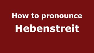 How to pronounce Hebenstreit