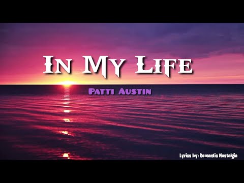 🎤In My Life - Patti Austin(Lyrics)