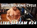 BULK CYCLE LIVE STREAM 24 | WHAT DID I LOOK LIKE NATTY | WHAT BODYFAT SHOULD I BE BEFORE A CYCLE?