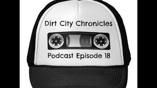 Dirt City Chronicles podcast episode 18