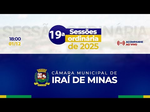 19º REUNIÃO ORDINÁRIA 01/12/2025 - CÂMARA MUNICIPAL DE IRAÍ DE MINAS MG
