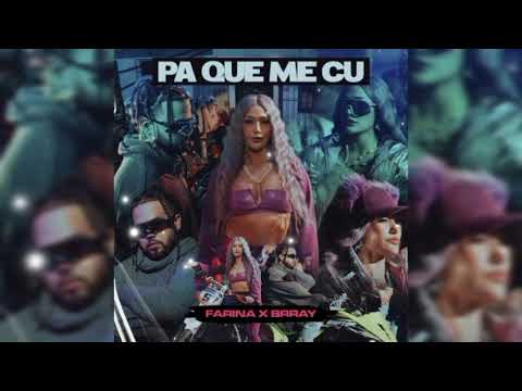 Farina, Brray - Pa Que Me Cu