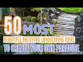 50 Most Beautiful Backyard Landscaping Ideas To Create Your Own Paradise
