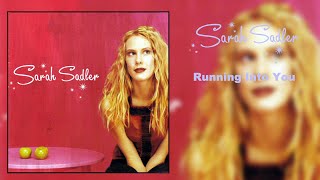 Sarah Sadler: Running Into You (Single) 2002