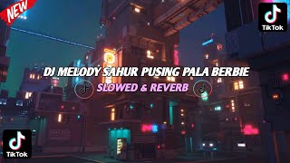 Download lagu DJ MELODY SAHUR PUSING PALA BERBIE | DJ DANVATA (SLOWED & REVERB) TERBARU VIRAL TIKTOK mp3 Download lagu DJ MELODY SAHUR PUSING PALA BERBIE | DJ DANVATA (SLOWED & REVERB) TERBARU VIRAL TIKTOK mp3