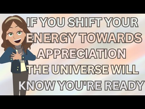 Abraham Hicks- If You Shift Your Energy Towards Appreciation, The Universe Will Know You're Ready🙌❤️