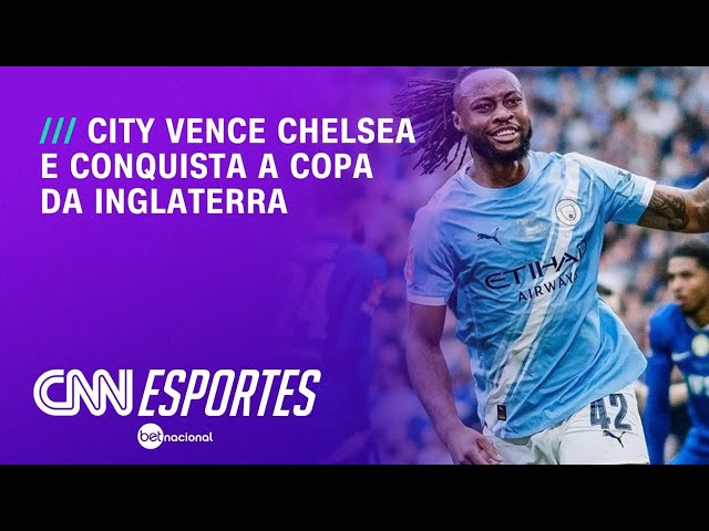 Semenyo decide, Manchester City vence Chelsea e leva a Copa da Inglaterra | AGORA CNN