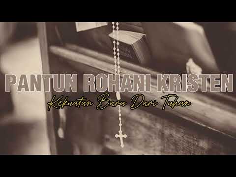 PANTUN ROHANI KRISTEN OLEH PAK LION SEKADAU | Kekuatan Baru Dari Tuhan