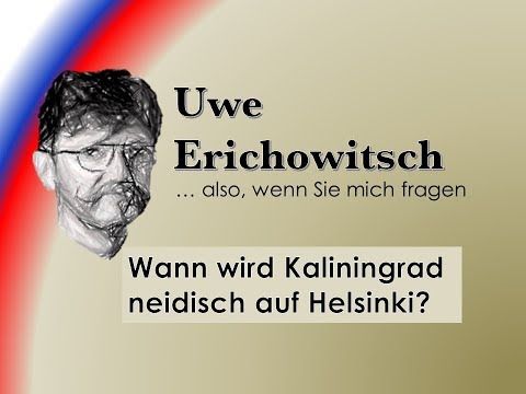 Wann wird Kaliningrad neidisch auf Helsinki?