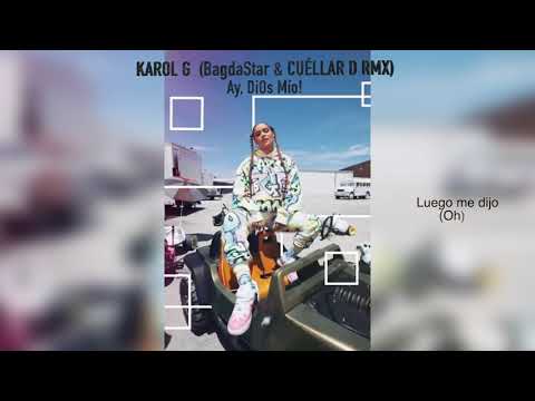 KAROL G (BagdaStar, CUÉLLAR D RMX) - Ay, DiOs Mío