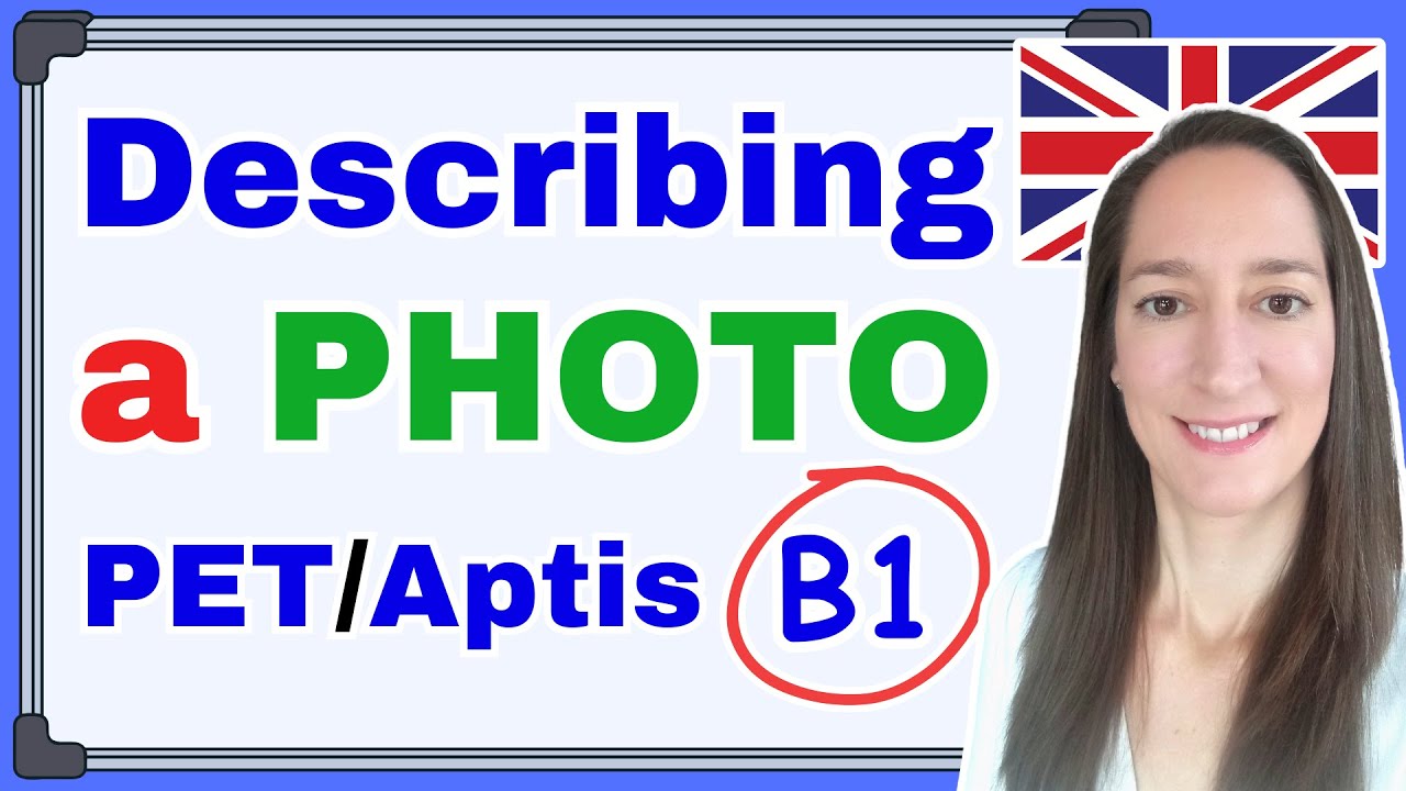 How to DESCRIBE A PHOTO in English: B1 SPEAKING TEST: PET Speaking Part 2; Aptis Speaking Part 2