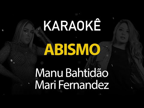 Abismo - Manu Bahtidão, Mari Fernandez (Karaokê Version)