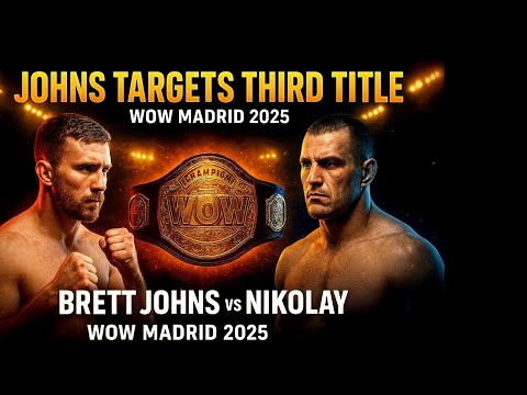 Johns Targets Third Title in Twilight of Career | Brett Johns vs Nikolay Grozdev | WOW Madrid 2025 