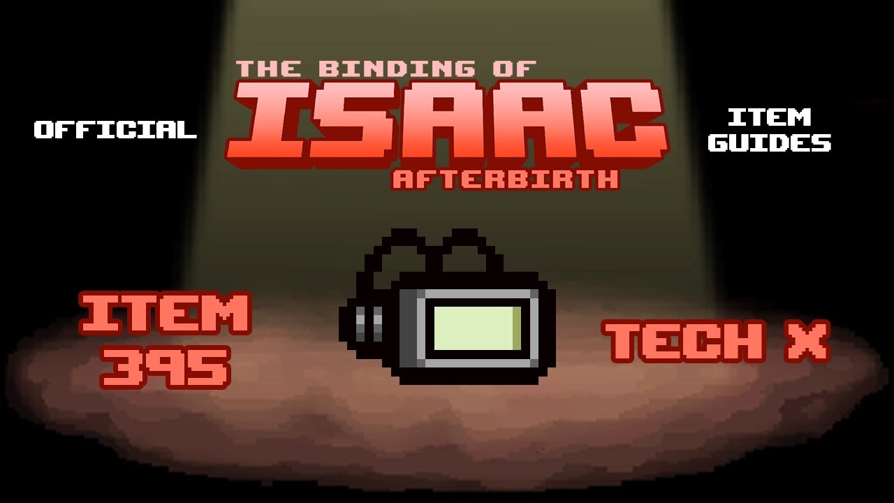 Official TBOI Item Guides No. 395: Tech X