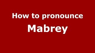 How to pronounce Mabrey