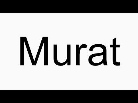 How to pronounce Murat