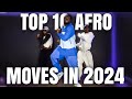 Top 10 Afro Moves In 2024