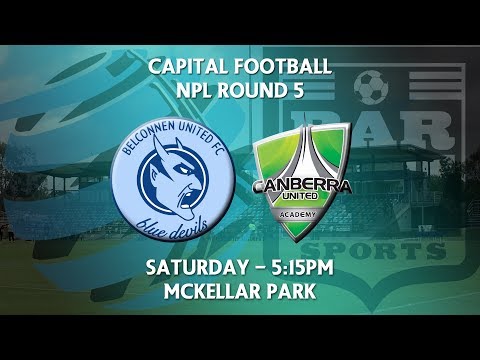 2018 Capital Football NPL Round 5 - Belconnen United v Canberra United Academy