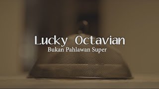 Download lagu Lucky Octavian - Bukan Pahlawan Super mp3