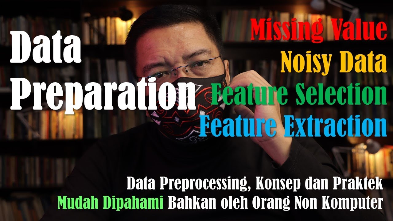 Data Preparation: Pembersihan Data dari Missing dan Noise, serta Pemilihan Atribut yang Relevan