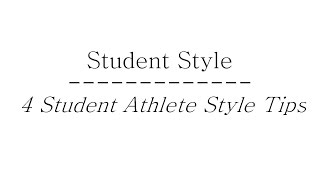 4 Student Athlete Style Tips | Men&#39;s Style Advice | Student Style