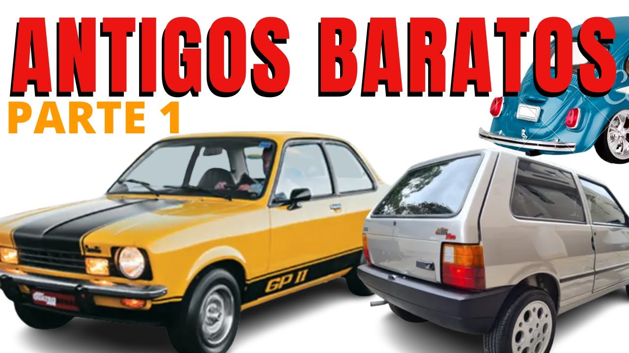 10 CARROS ANTIGOS BARATOS QUE VALEM A PENA