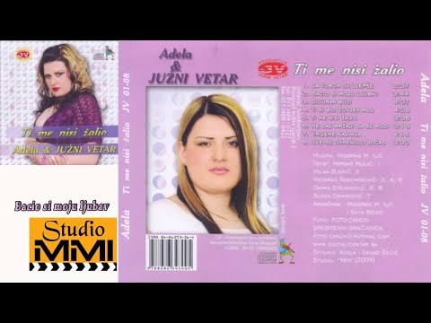 Adela Secic i Juzni Vetar - Bacio si moju ljubav (Audio 2008)