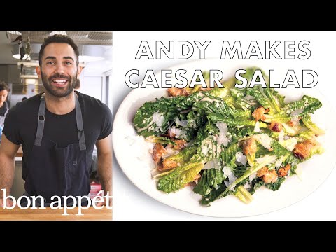 Andy Makes the Very Best Caesar Salad | Bon Appétit