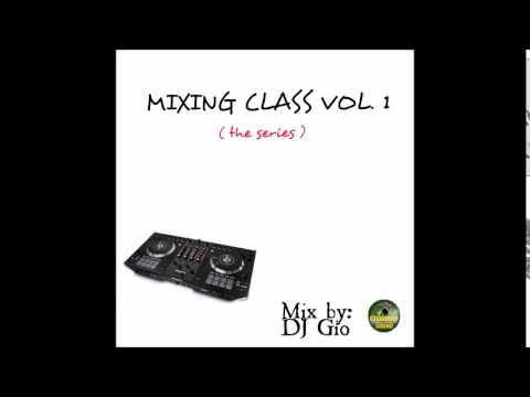 MIXING CLASS VOL. 1 - DJ GIO GUARDIAN - DANCEHALL - 2014