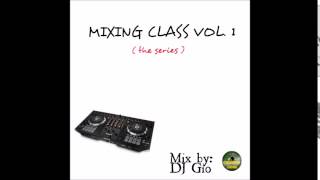 MIXING CLASS VOL. 1 - DJ GIO GUARDIAN - DANCEHALL - 2014