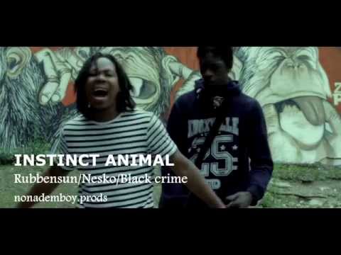 INSTINCT ANIMAL Rubbensun ft Nesko & Black crime
