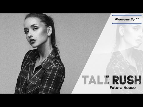 Tali Rush (Nsk) /future house/ ► Guest Mix @ Pioneer DJ TV