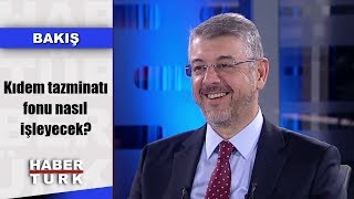 Bakış - 16 Nisan 2019 (Kıdem tazminatı fonu nasıl işleyecek?)