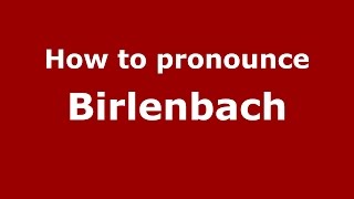 How to pronounce Birlenbach