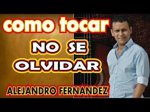 No Se Olvidar - Alejandro Fernandez