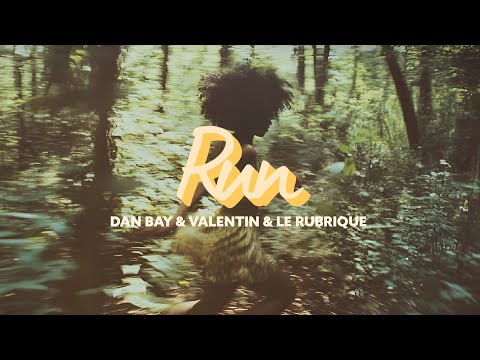 Dan Bay, Le Rubrique & VALENTIN - Run (Official Release)