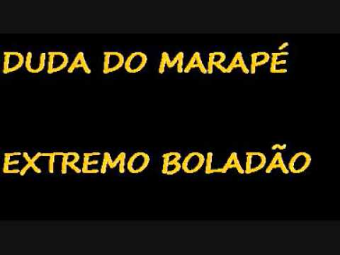 Duda do Marapé - Extremo Boladão.wmv