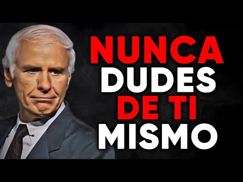 NUNCA DUDES DE TI MISMO - Discurso Motivacional Jim Rohn