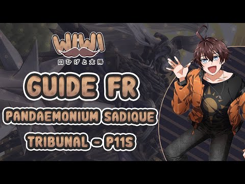 Guide FR Pandaemonium SADIQUE - Boss N°11 (P11S) : Tribunal FFXIV