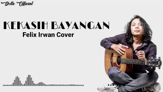 Download lagu Kekasih Bayangan -  Cakra Khan Cover  Felix Irwan ( LIRIK) mp3